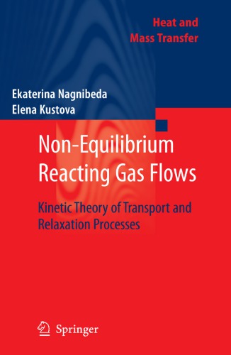 Nonequilibrium Reacting Gas Flows Kinetic Theory Of Transport And Relaxation Processes Kustova