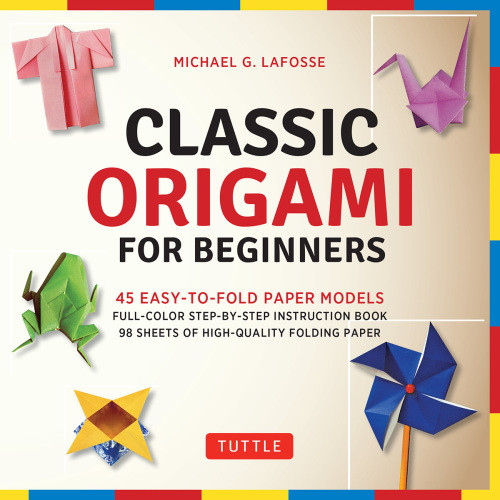 Classic Origami For Beginners Kit Ebook Michael G Lafosse