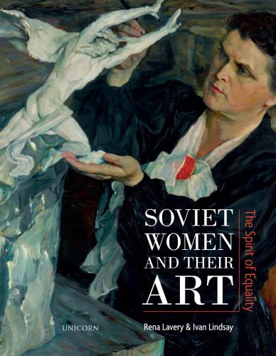 Soviet Women And Their Art Lavery Renalindsay Ivankapushesky