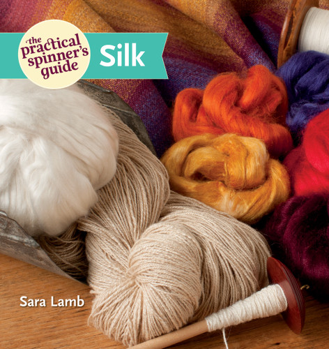 The Practical Spinners Guidesilk Lamb Sara