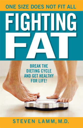 Fighting Fat Break The Dieting Cycle And Get Healthy For Life Lamm