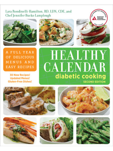 Healthy Calendar Diabetic Cooking 2nd Edition A Full Year Of Delicious Menus Easy Meals 2nd Edition Lara Rondinellihamilton