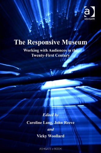 The Responsive Museum Working With Audiences In The Twentyfirst Century Lang