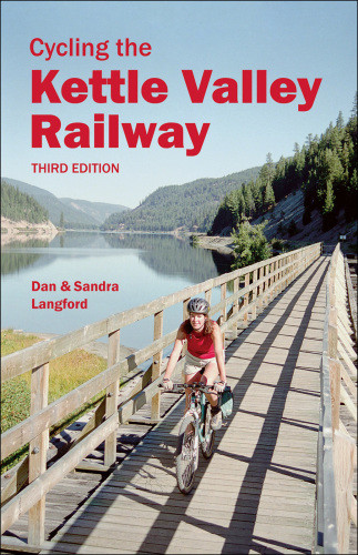 Cycling The Kettle Valley Railway 3rd Langford Dan Langford Sandra
