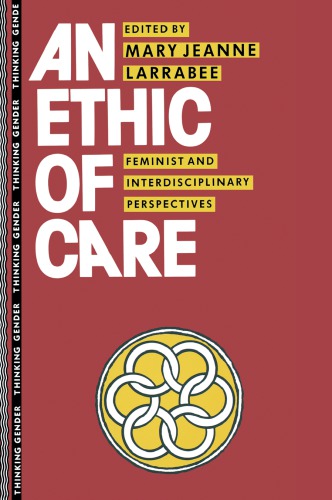 An Ethic Of Care Feminist And Interdisciplinary Perspectives Larrabee