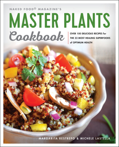 Master Plants Cookbook The 33 Most Healing Superfoods For Optimum Health Lastella