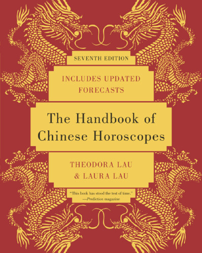 The Handbook Of Chinese Horoscopes 25th Anniversary 5th Ed Theodora Lau