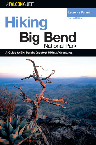 Hiking Big Bend National Park 2nd Ed Laurence Parent