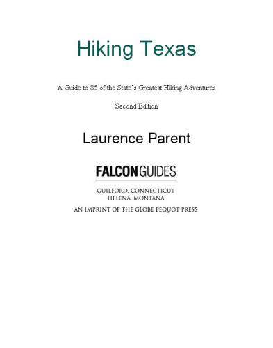 Hiking Texas A Guide To 85 Of The States Greatest Hiking Adventures Second Edition Laurence Parent