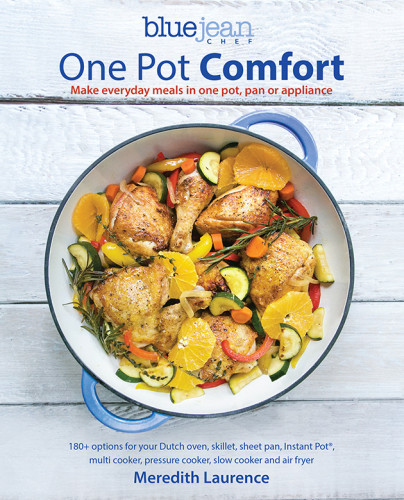 One Pot Comfort Make Everyday Meals In One Pot Pan Or Appliance Meredith Laurence