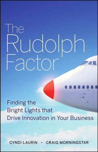 The Rudolph Factor Finding The Bright Lights That Drive Innovation In Your Business Laurin