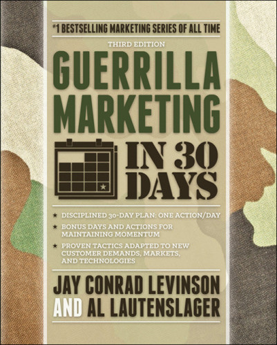 Guerrilla Marketing In 30 Days Third Edition Lautenslager Allevinson
