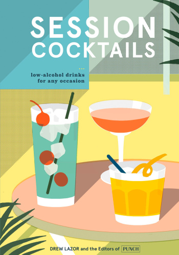 Session Cocktails Lowalcohol Drinks For Any Occasion Lazor