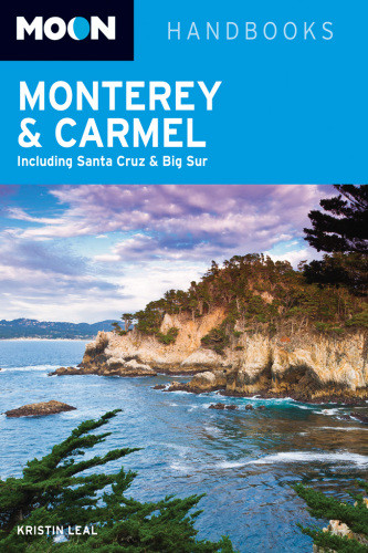 Moon Monterey Carmel Including Santa Cruz Big Sur 4th Ed Leal