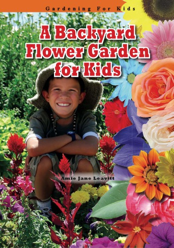A Backyard Flower Garden For Kids Amie Jane Leavitt