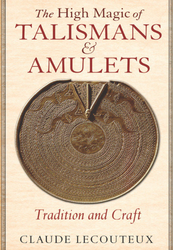 The High Magic Of Talismans And Amulets First Us Edition Claude Lecouteux