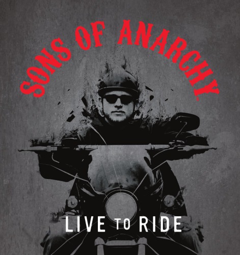Sons Of Anarchy Live To Ride Leczkowski Jennifer
