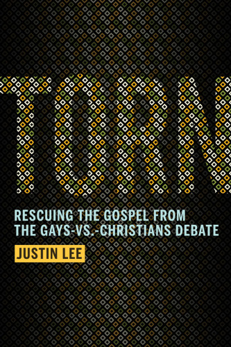 Torn Rescuing The Gospel From The Gaysvschristians Debate 1st Ed Justin Lee