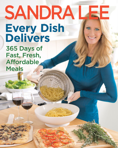 Every Dish Delivers 365 Days Of Fast Fresh Affordable Meals Sandra Lee