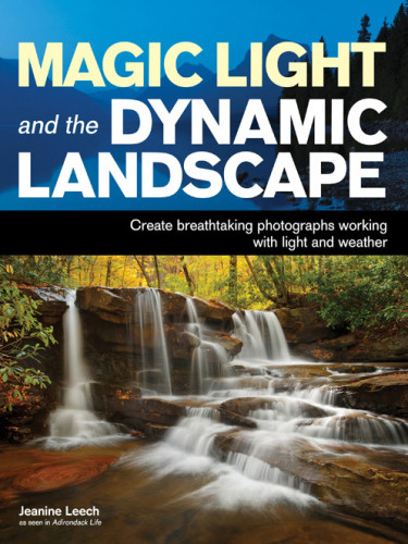 Magic Light And The Dynamic Landscape Create Breathtaking Photographs Working With Light And Weather Leech