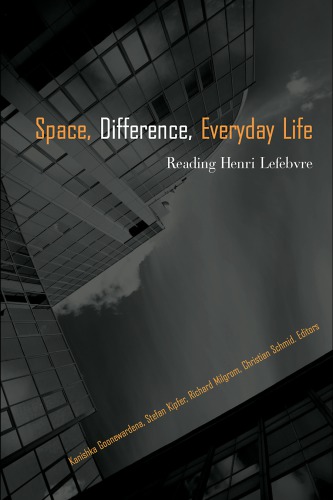 Space Difference Everyday Life Reading Henri Lefebvre Lefebvre