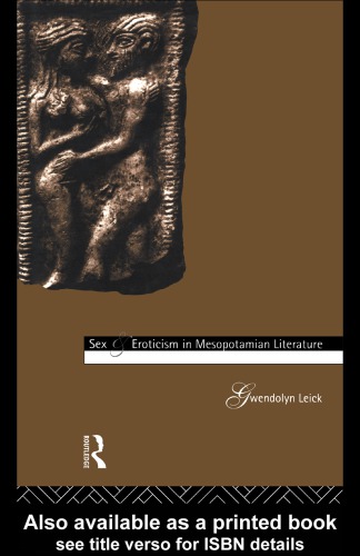 Sex And Eroticism In Mesopotamian Literature Leick Dr Gwendolynleick
