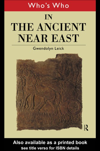 Whos Who In The Ancient Near East 1st Ed Leick Gwendolyn