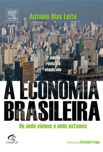 Economia Brasileira De Onde Viemos E Onde Estamos Leite Antonio