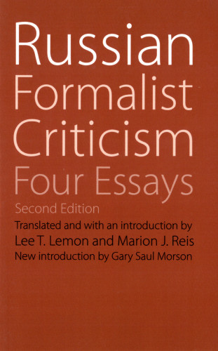 Russian Formalist Criticism Four Essays Second Edition Lemon