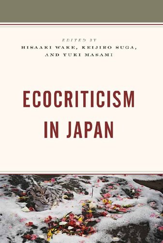 Ecocriticism In Japan Masami Yki Editor Hisaaki Wake Editor Keijir Suga Editor
