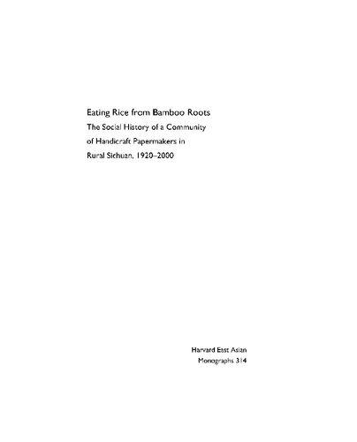Eating Rice From Bamboo Roots The Social History Of A Community Of Handicraft Papermakers In Rural Sichuan 19202000 Jacob Eyferth