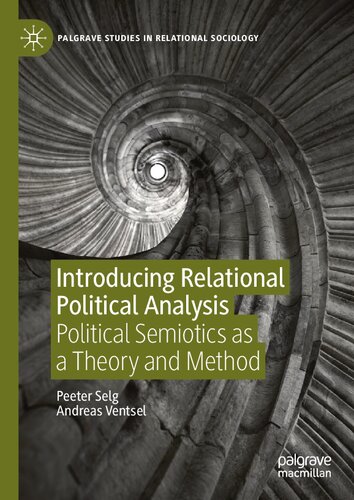 Introducing Relational Political Analysis Political Semiotics As A Theory And Method Peeter Selg
