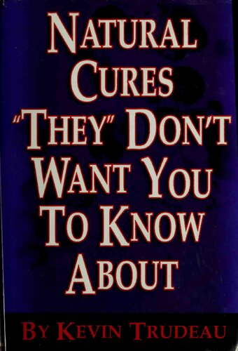 Natural Cures They Dont Want You To Know About Kevin Trudeau Scanned Book 1152006 Kevin Trudeau