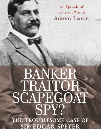 Banker Traitor Scapegoat Spy The Troublesome Case Of Sir Edgar Speyer Lentin