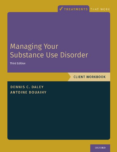 Managing Your Substance Use Disorder Client Workbook 3rd Edition Dennis C Daley