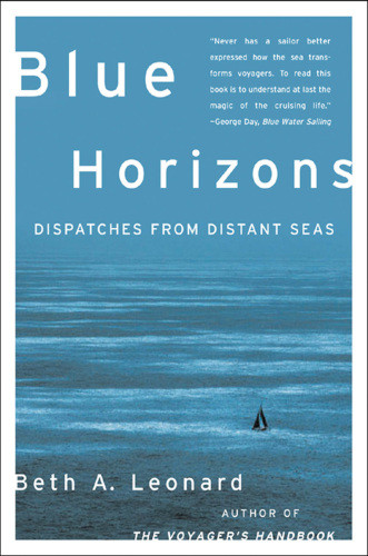 Blue Horizons Dispatches From Distant Seas Beth A Leonard