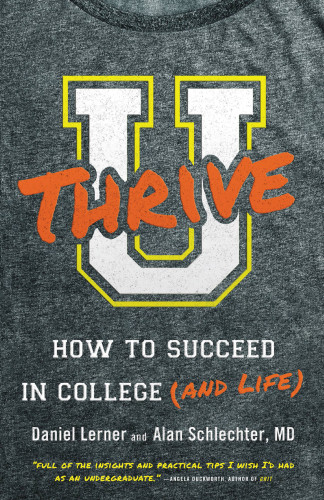 U Thrive How To Succeed In College And Life Daniel Lerner