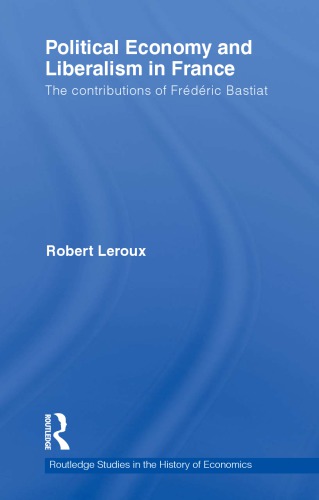 Political Economy And Liberalism In France Leroux Robert