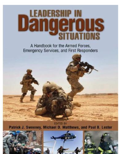 Leadership In Dangerous Situations A Handbook For The Armed Forces Emergency Services And First Responders Lester