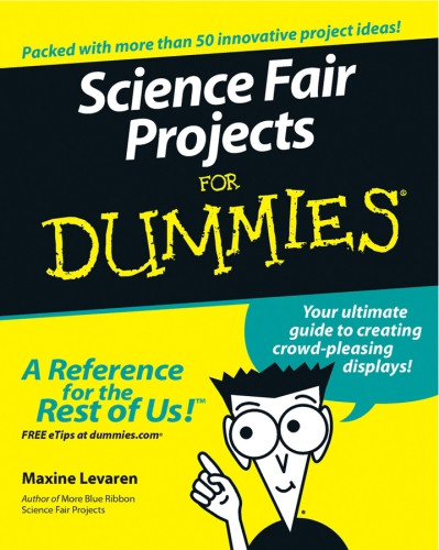 Science Fair Projects For Dummies 1 Edition Maxine Levaren