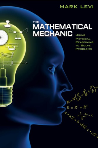The Mathematical Mechanic Using Physical Reasoning To Solve Problems 8th Print Levi
