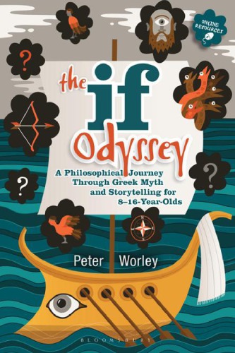 The If Odyssey A Philosophical Journey Through Greek Myth And Storytelling For 816yearolds Reprinted Levi