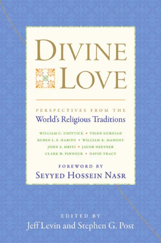 Divine Love Perspectives From The Worlds Religious Traditions Levin