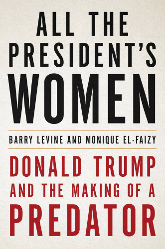 All The Presidents Women Barry Levine Monique Elfaizy