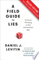 A Field Guide To Lies Deluxe Daniel J Levitin