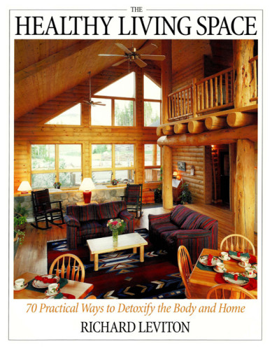 The Healthy Living Space Richard Leviton