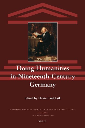 Doing Humanities In Nineteenthcentury Germany Efraim Podoksik Editor