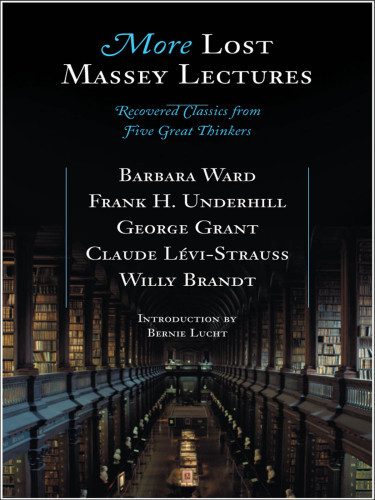 More Lost Massey Lectures Recovered Classics From Five Great Thinkers Lvistrauss