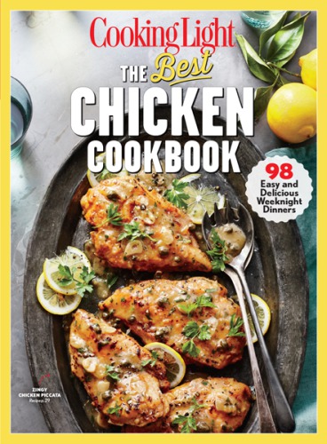 Cooking Light The Best Chicken Cookbook 98 Easy And Delicious Weeknight Dinners Lewis