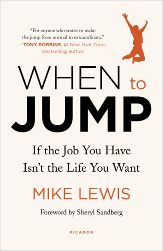 When To Jump If The Job You Have Isnt The Life You Want First Picador Edition Lewis